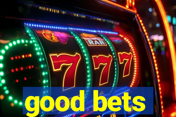 good bets